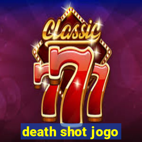 death shot jogo